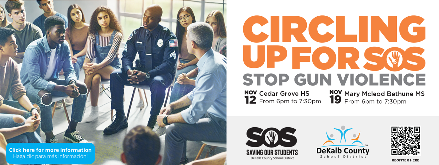 Circling upf or SOS, Stop Gun violence.  At Cedar Grove High School on November 12th from 6pm - 7:30pm and at Mary Mcleod Bethun MIddle School on November 19th from 6pm-7:30pm